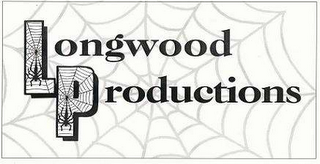 LONGWOOD PRODUCTIONS