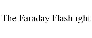 THE FARADAY FLASHLIGHT