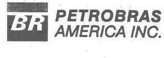 BR PETROBRAS AMERICA INC.