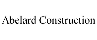 ABELARD CONSTRUCTION