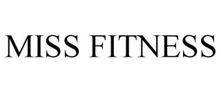 MISS FITNESS