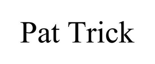 PAT TRICK