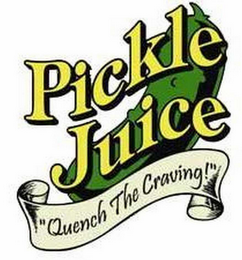 PICKLE JUICE "QUENCH THE CRAVING!"