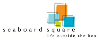 SEABOARD SQUARE LIFE OUTSIDE THE BOX