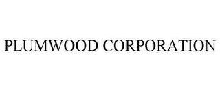 PLUMWOOD CORPORATION