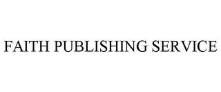 FAITH PUBLISHING SERVICE