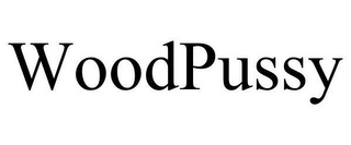 WOODPUSSY