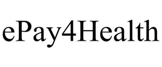 EPAY4HEALTH