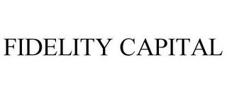 FIDELITY CAPITAL