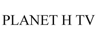 PLANET H TV