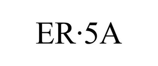 ER·5A