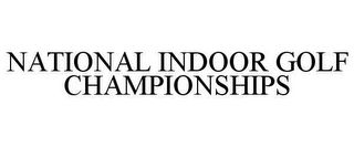 NATIONAL INDOOR GOLF CHAMPIONSHIPS