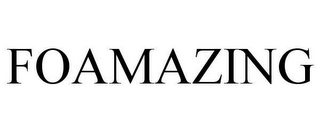 FOAMAZING