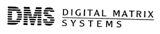 DMS DIGITAL MATRIX SYSTEMS