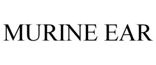 MURINE EAR