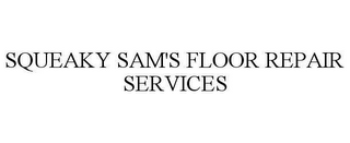 SQUEAKY SAM'S FLOOR REPAIR SERVICES