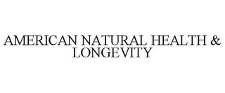 AMERICAN NATURAL HEALTH & LONGEVITY