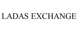 LADAS EXCHANGE