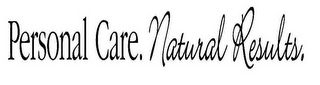 PERSONAL CARE. NATURAL RESULTS.