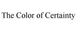 THE COLOR OF CERTAINTY