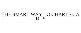 THE SMART WAY TO CHARTER A BUS