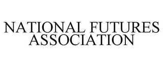 NATIONAL FUTURES ASSOCIATION