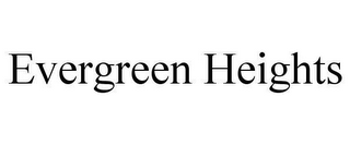 EVERGREEN HEIGHTS