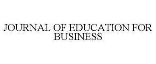 JOURNAL OF EDUCATION FOR BUSINESS