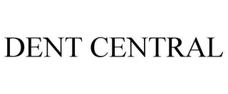 DENT CENTRAL