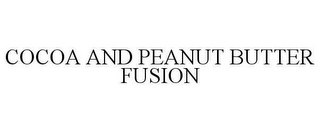 COCOA AND PEANUT BUTTER FUSION