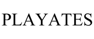 PLAYATES