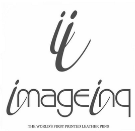 II IMAGEINQ THE WORLD'S FIRST PRINTED LEATHER PENS