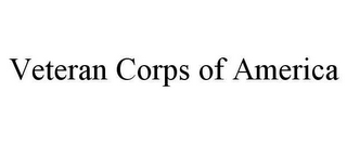 VETERAN CORPS OF AMERICA