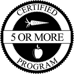 CERTIFIED 5 OR MORE PROGRAM