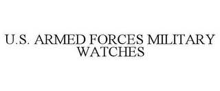 U.S. ARMED FORCES MILITARY WATCHES