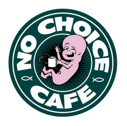 NO CHOICE CAFE