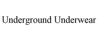 UNDERGROUND UNDERWEAR