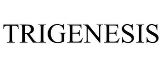TRIGENESIS