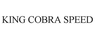 KING COBRA SPEED