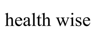 HEALTH WISE