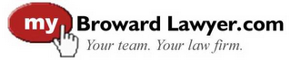 MYBROWARDLAWYER.COM YOUR TEAM.  YOUR LAW FIRM.