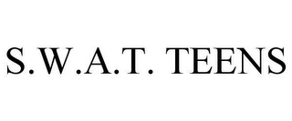 S.W.A.T.  TEENS