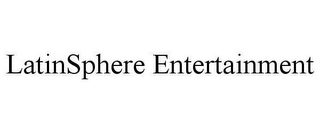 LATINSPHERE ENTERTAINMENT