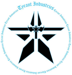 TYRANT INDUSTRIES