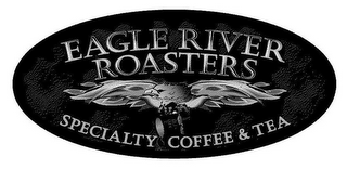 EAGLE RIVER ROASTERS SPECIALTY COFFEE & TEA