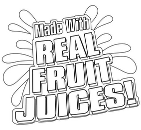 MADE WITH REAL FRUIT JUICES!