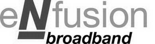 ENFUSION BROADBAND