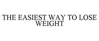 THE EASIEST WAY TO LOSE WEIGHT