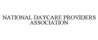 NATIONAL DAYCARE PROVIDERS ASSOCIATION