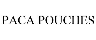 PACA POUCHES